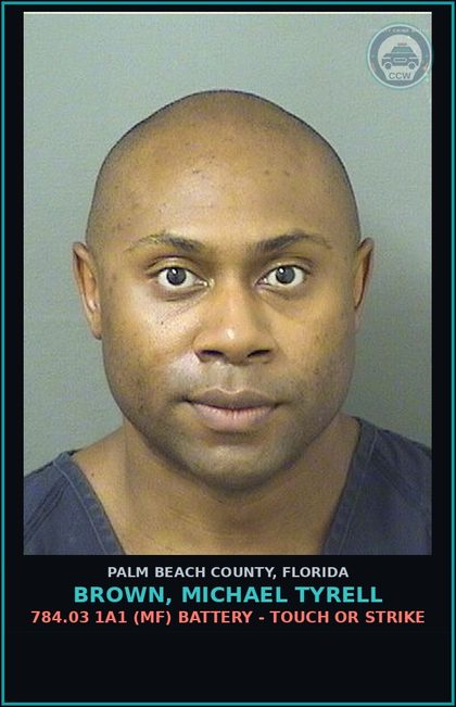 CCW arrest card for BROWN, MICHAEL TYRELL in Palm Beach County: 784.03 1A1 (MF) BATTERY - TOUCH OR STRIKE
