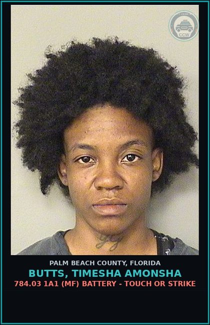 CCW arrest card for BUTTS, TIMESHA AMONSHA in Palm Beach County: 784.03 1A1 (MF) BATTERY - TOUCH OR STRIKE