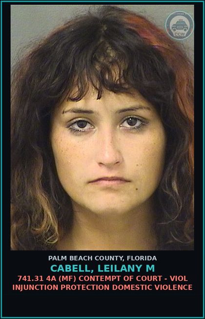 CCW arrest card for CABELL, LEILANY M in Palm Beach County: 741.31 4A (MF) CONTEMPT OF COURT - VIOL INJUNCTION PROTECTION DOMESTIC VIOLENCE
