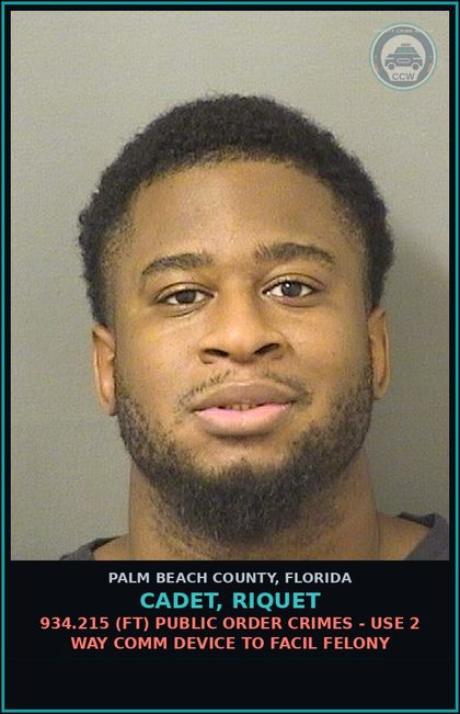 CCW arrest card for CADET, RIQUET in Palm Beach County: 836.10 2A (FS) INTIMIDATION - WRITTEN/ELEC THREAT TO KILL BODILY HARM ANOTHR