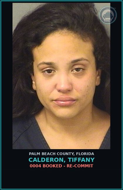 CCW arrest card for CALDERON, TIFFANY in Palm Beach County: 0004 BOOKED - RE-COMMIT