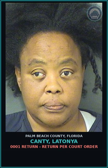 CCW arrest card for CANTY, LATONYA in Palm Beach County: 0001 RETURN - RETURN PER COURT ORDER