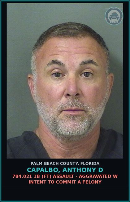 CCW arrest card for CAPALBO, ANTHONY D in Palm Beach County: 784.021 1B (FT) ASSAULT - AGGRAVATED W INTENT TO COMMIT A FELONY