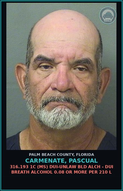 CCW arrest card for CARMENATE, PASCUAL in Palm Beach County: 316.193 1C (MS) DUI-UNLAW BLD ALCH - DUI BREATH ALCOHOL 0.08 OR MORE PER 210 L