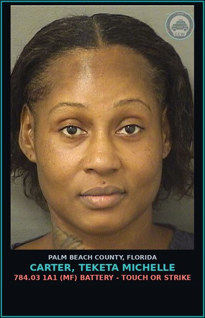 CCW arrest card for CARTER, TEKETA MICHELLE in Palm Beach County: 784.03 1A1 (MF) BATTERY - TOUCH OR STRIKE