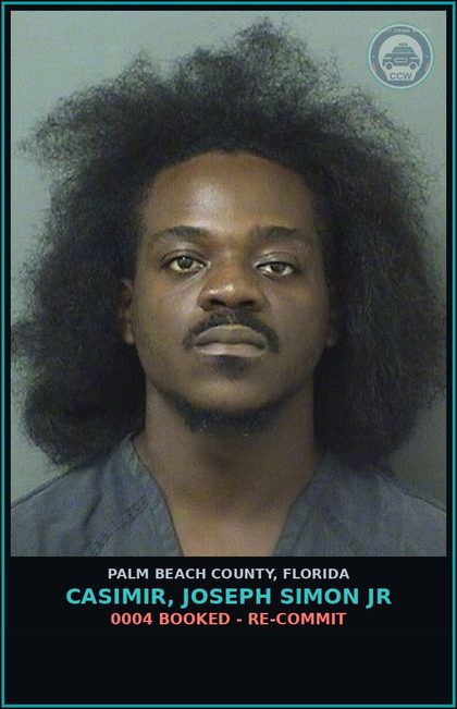CCW arrest card for CASIMIR, JOSEPH SIMON Jr in Palm Beach County: 0004 BOOKED - RE-COMMIT