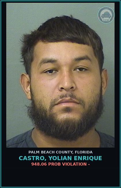 CCW arrest card for CASTRO, YOLIAN ENRIQUE in Palm Beach County: 948.06 PROB VIOLATION -