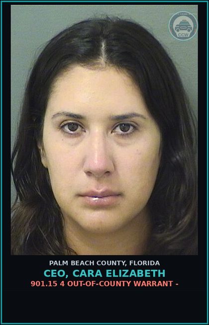 CCW arrest card for CEO, CARA ELIZABETH in Palm Beach County: 901.15 4 OUT-OF-COUNTY WARRANT -