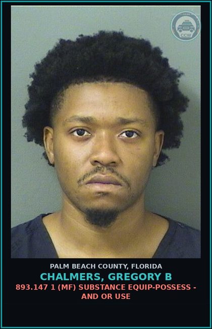 CCW arrest card for CHALMERS, GREGORY B in Palm Beach County: 893.13 6A (FT) DRUGS-POSSESS - POSSESS contr substance W/O PRESCRIPTION