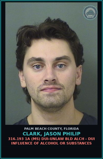CCW arrest card for CLARK, JASON PHILIP in Palm Beach County: 316.193 1A (MS) DUI-UNLAW BLD ALCH - DUI INFLUENCE OF ALCOHOL OR DRUGS
