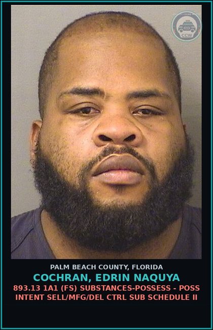 CCW arrest card for COCHRAN, EDRIN NAQUYA in Palm Beach County: 893.13 1A1 (FS) DRUGS-POSSESS - POSS INTENT SELL/MFG/DEL CTRL SUB SCHEDULE II