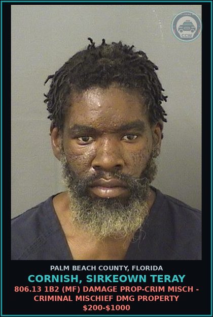 CCW arrest card for CORNISH, SIRKEOWN TERAY in Palm Beach County: 806.13 1B2 (MF) DAMAGE PROP-CRIM MISCH - CRIMINAL MISCHIEF DMG PROPERTY $200-$1000