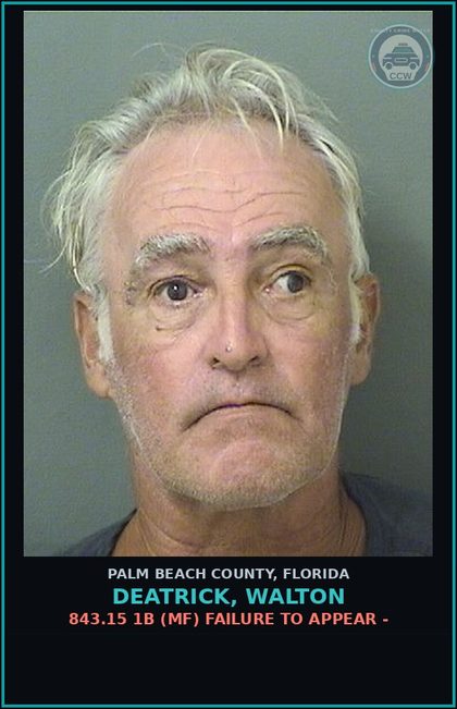 CCW arrest card for DEATRICK, WALTON in Palm Beach County: 843.15 1B (MF) FAILURE TO APPEAR -