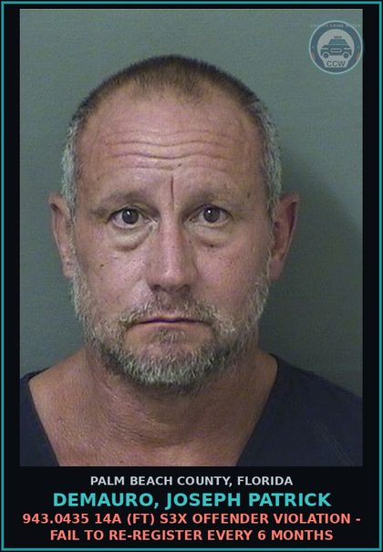 CCW arrest card for DEMAURO, JOSEPH PATRICK in Palm Beach County: 943.0435 14A (FT) s3x OFFENDER VIOLATION - FAIL TO RE-REGISTER EVERY 6 MONTHS