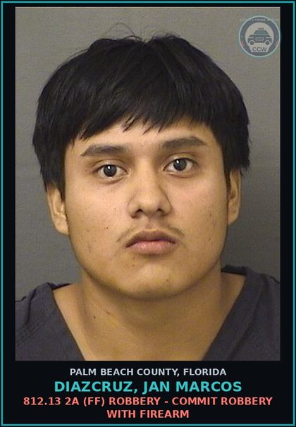 CCW arrest card for DIAZCRUZ, JAN MARCOS in Palm Beach County: 812.13 2A (FF) ROBBERY - COMMIT ROBBERY WITH FIREARM
