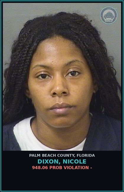 CCW arrest card for DIXON, NICOLE in Palm Beach County: 948.06 PROB VIOLATION -