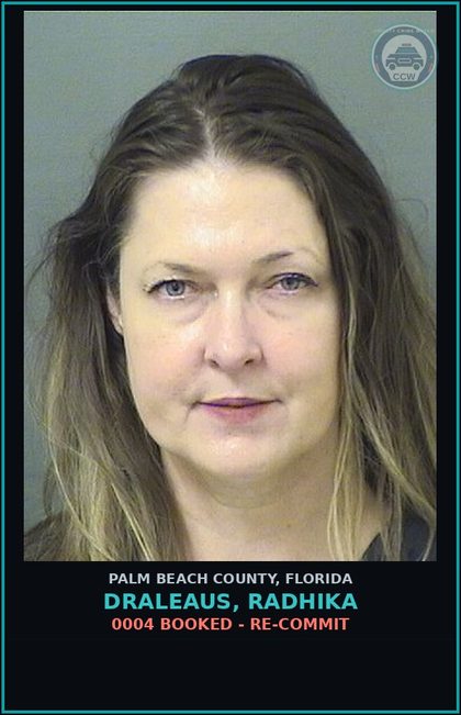 CCW arrest card for DRALEAUS, RADHIKA in Palm Beach County: 0004 BOOKED - RE-COMMIT