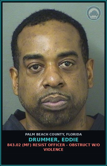 CCW arrest card for DRUMMER, EDDIE in Palm Beach County: 843.02 (MF) RESIST OFFICER - OBSTRUCT W/O VIOLENCE