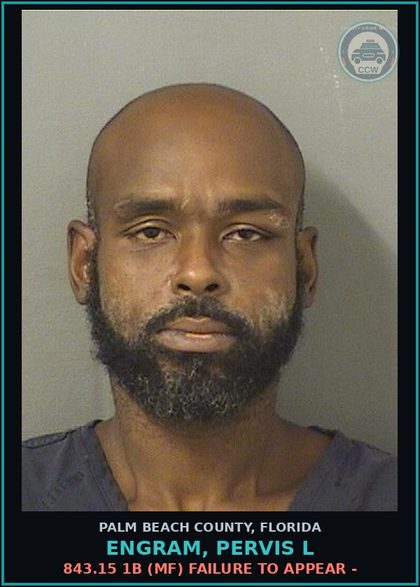 CCW arrest card for ENGRAM, PERVIS L in Palm Beach County: 843.15 1B (MF) FAILURE TO APPEAR -