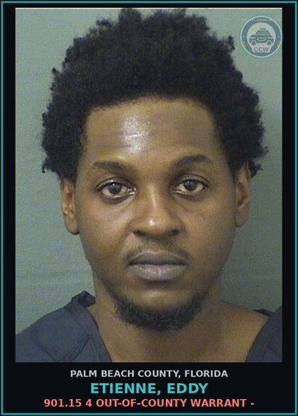CCW arrest card for ETIENNE, EDDY in Palm Beach County: 901.15 4 OUT-OF-COUNTY WARRANT -