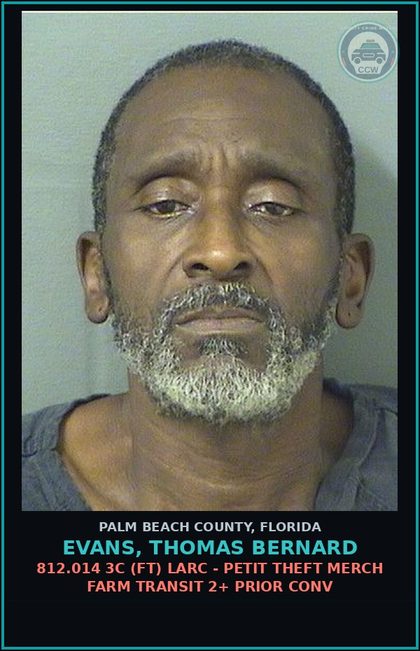 CCW arrest card for EVANS, THOMAS BERNARD in Palm Beach County: 812.014 3C (FT) LARC - PETIT THEFT MERCH FARM TRANSIT 2+ PRIOR CONV
