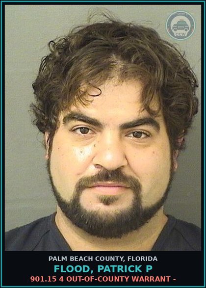 CCW arrest card for FLOOD, PATRICK P in Palm Beach County: 901.15 4 OUT-OF-COUNTY WARRANT -