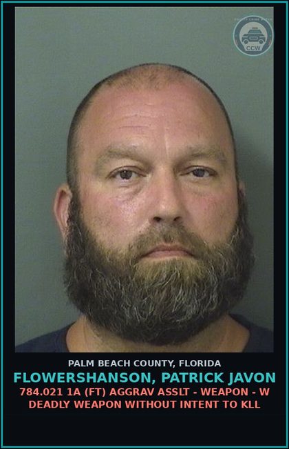 CCW arrest card for FLOWERSHANSON, PATRICK JAVON in Palm Beach County: 784.021 1A (FT) AGGRAV ASSLT - WEAPON - W DEADLY WEAPON WITHOUT INTENT TO KILL