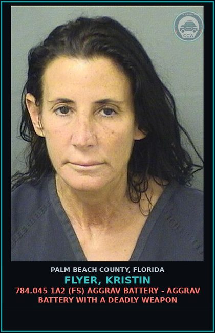 CCW arrest card for FLYER, KRISTIN in Palm Beach County: 784.045 1A2 (FS) AGGRAV BATTERY - AGGRAV BATTERY WITH A DEADLY WEAPON