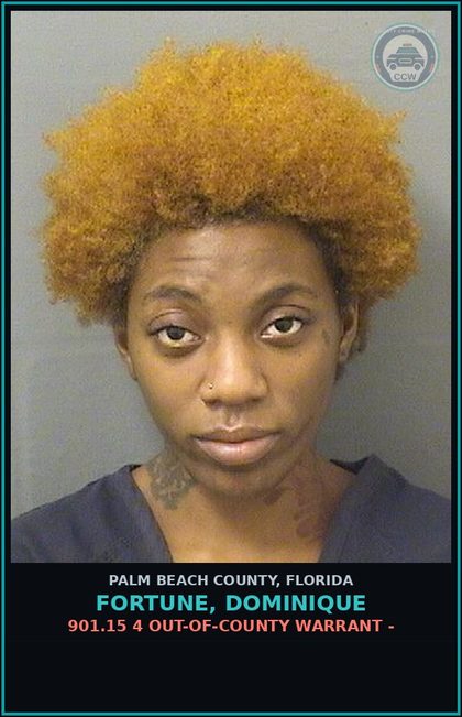 CCW arrest card for FORTUNE, DOMINIQUE in Palm Beach County: 901.15 4 OUT-OF-COUNTY WARRANT -