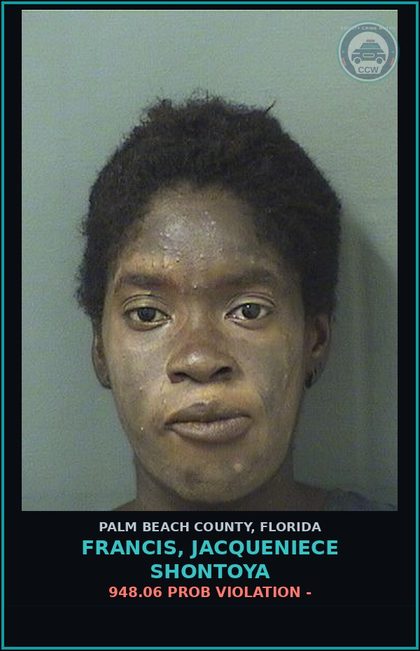 CCW arrest card for FRANCIS, JACQUENIECE SHONTOYA in Palm Beach County: 948.06 PROB VIOLATION -