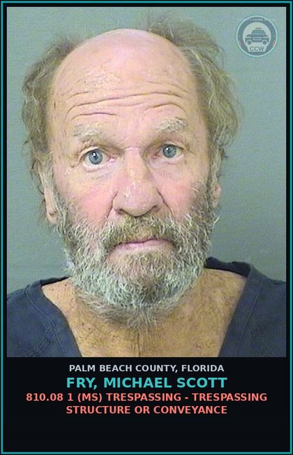 CCW arrest card for FRY, MICHAEL SCOTT in Palm Beach County: 810.08 1 (MS) TRESPASSING - TRESPASSING STRUCTURE OR CONVEYANCE