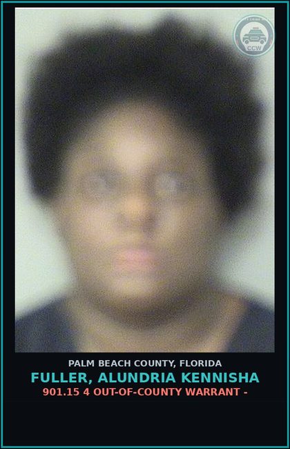CCW arrest card for FULLER, ALUNDRIA KENNISHA in Palm Beach County: 901.15 4 OUT-OF-COUNTY WARRANT -