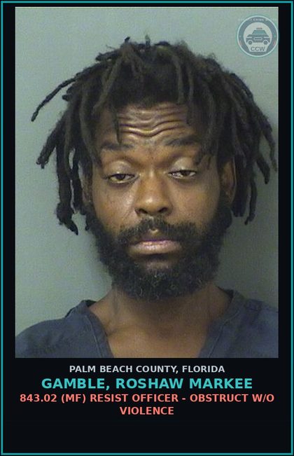 CCW arrest card for GAMBLE, ROSHAW MARKEE in Palm Beach County: 893.13 6A (FT) DRUGS-POSSESS - POSSESS contr substance W/O PRESCRIPTION