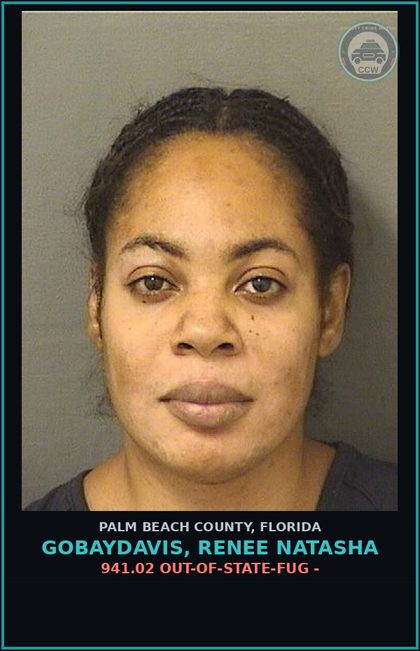 CCW arrest card for GOBAYDAVIS, RENEE NATASHA in Palm Beach County: 941.02 OUT-OF-STATE-FUG -