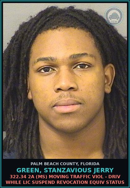 CCW arrest card for GREEN, STANZAVIOUS JERRY in Palm Beach County: 322.34 2A (MS) MOVING TRAFFIC VIOL - DRIV WHILE LIC SUSPEND REVOCATION EQUIV STATUS