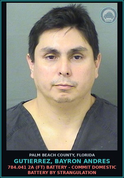 CCW arrest card for GUTIERREZ, BAYRON ANDRES in Palm Beach County: 784.041 2A (FT) BATTERY - COMMIT DOMESTIC BATTERY BY STRANGULATION
