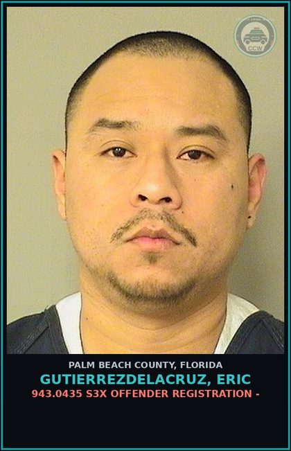 CCW arrest card for GUTIERREZDELACRUZ, ERIC in Palm Beach County: 943.0435 s3x OFFENDER REGISTRATION -