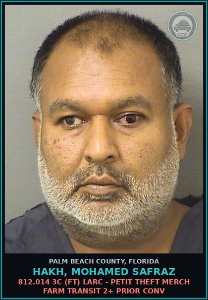 CCW arrest card for HAKH, MOHAMED SAFRAZ in Palm Beach County: 812.014 3C (FT) LARC - PETIT THEFT MERCH FARM TRANSIT 2+ PRIOR CONV