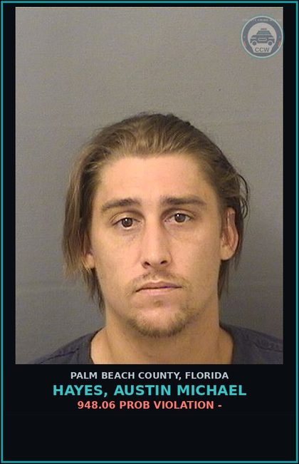 CCW arrest card for HAYES, AUSTIN MICHAEL in Palm Beach County: 948.06 PROB VIOLATION -
