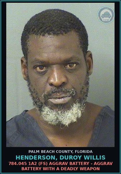 CCW arrest card for HENDERSON, DUROY WILLIS in Palm Beach County: 784.045 1A2 (FS) AGGRAV BATTERY - AGGRAV BATTERY WITH A DEADLY WEAPON