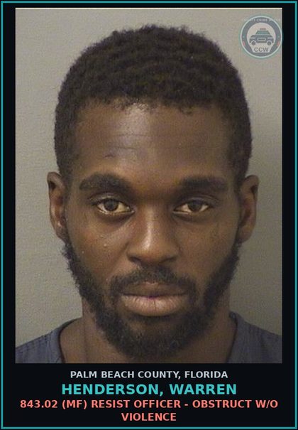 CCW arrest card for HENDERSON, WARREN in Palm Beach County: 843.02 (MF) RESIST OFFICER - OBSTRUCT W/O VIOLENCE