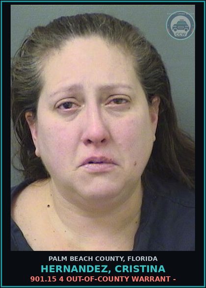 CCW arrest card for HERNANDEZ, CRISTINA in Palm Beach County: 901.15 4 OUT-OF-COUNTY WARRANT -