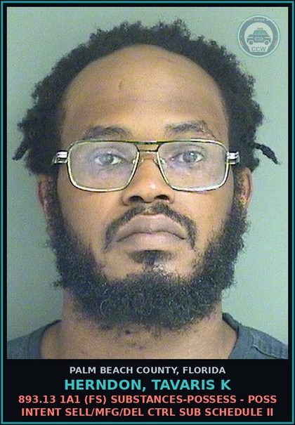 CCW arrest card for HERNDON, TAVARIS K in Palm Beach County: 893.13 1A1 (FS) DRUGS-POSSESS - POSS INTENT SELL/MFG/DEL CTRL SUB SCHEDULE II