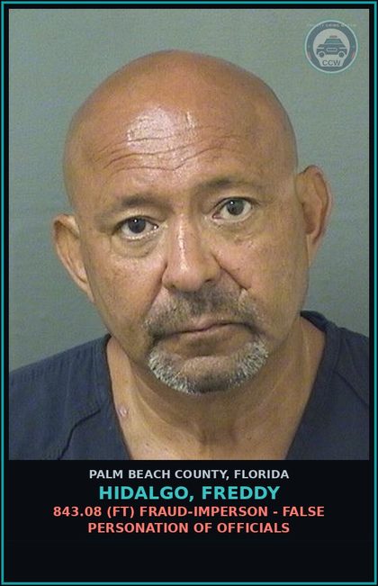 CCW arrest card for HIDALGO, FREDDY in Palm Beach County: 843.08 (FT) FRAUD-IMPERSON - FALSE PERSONATION OF OFFICIALS
