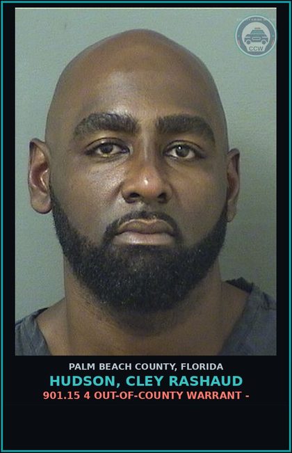 CCW arrest card for HUDSON, CLEY RASHAUD in Palm Beach County: 901.15 4 OUT-OF-COUNTY WARRANT -