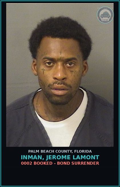 CCW arrest card for INMAN, JEROME LAMONT in Palm Beach County: 0002 BOOKED - BOND SURRENDER