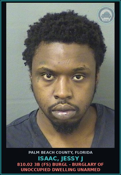 CCW arrest card for ISAAC, JESSY J in Palm Beach County: 810.02 3B (FS) BURGL - BURGLARY OF UNOCCUPIED DWELLING UNARMED