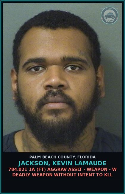 CCW arrest card for JACKSON, KEVIN LAMAUDE in Palm Beach County: 784.021 1A (FT) AGGRAV ASSLT - WEAPON - W DEADLY WEAPON WITHOUT INTENT TO KILL