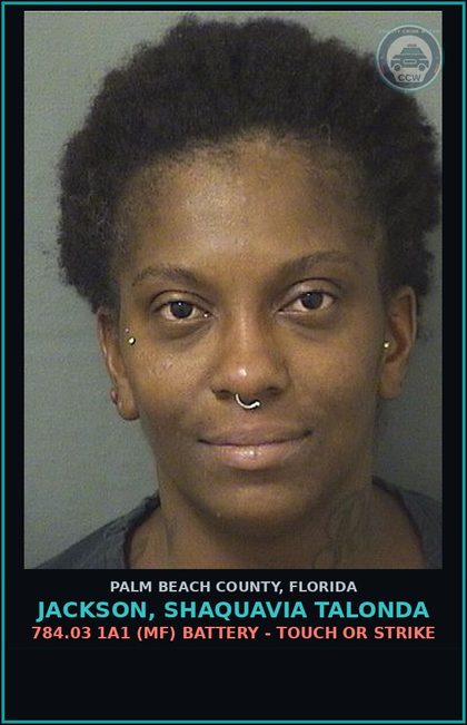 CCW arrest card for JACKSON, SHAQUAVIA TALONDA in Palm Beach County: 784.03 1A1 (MF) BATTERY - TOUCH OR STRIKE