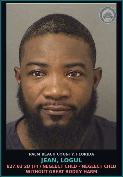 CCW arrest card for JEAN, LOGUL in Palm Beach County: 827.03 2D (FT) NEGLECT chld - NEGLECT chld WITHOUT GREAT BODILY HARM